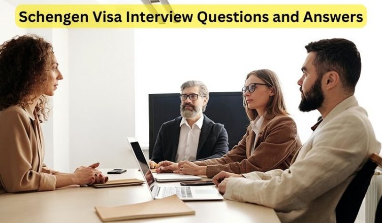 Schengen Visa Interview Questions and Answers
